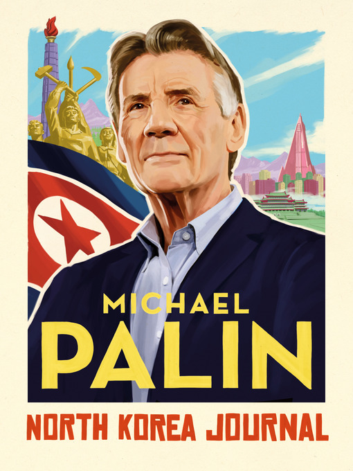 Title details for North Korea Journal by Michael Palin - Available